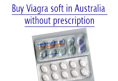 Buy Viagra soft in Australia without prescription